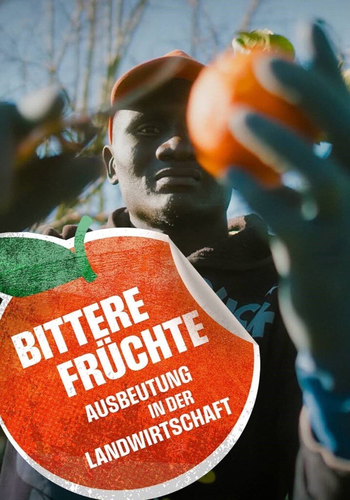 „Bittere Früchte - Ausbeutung in der Landwirtschaft“